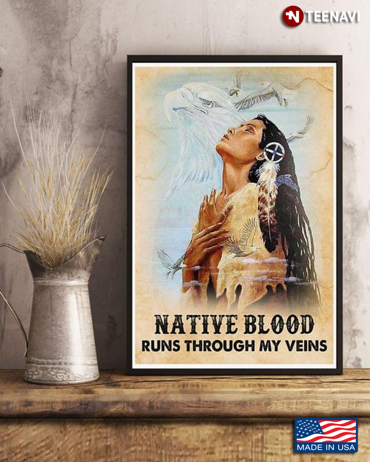 Vintage Native American Indian Girl & Eagles Native Blood Runs Through My Veins
