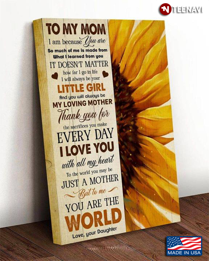 Vintage Sunflower To My Mom I Am Because You Are So Much Of Me Is Made From What I Learned From You