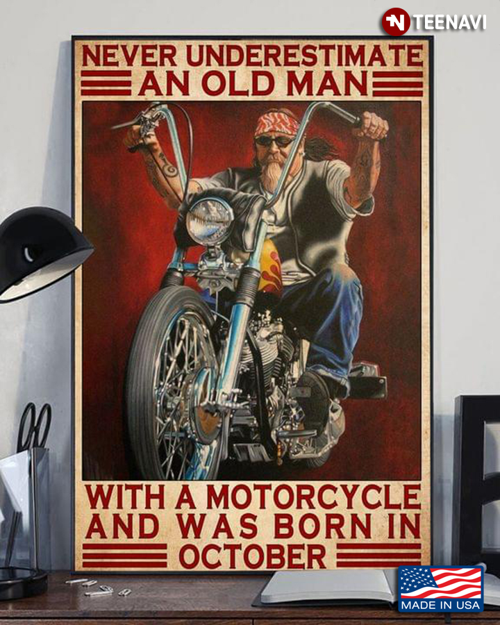 Vintage Never Underestimate An Old Man With A Motorcycle And Was Born In October