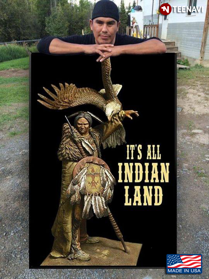 Vintage Native American And Eagle It's All Indian Land