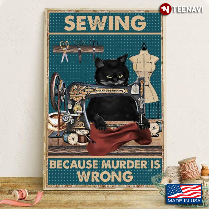 Vintage Black Cat With Sewing Machine Sewing Because Murder Is Wrong