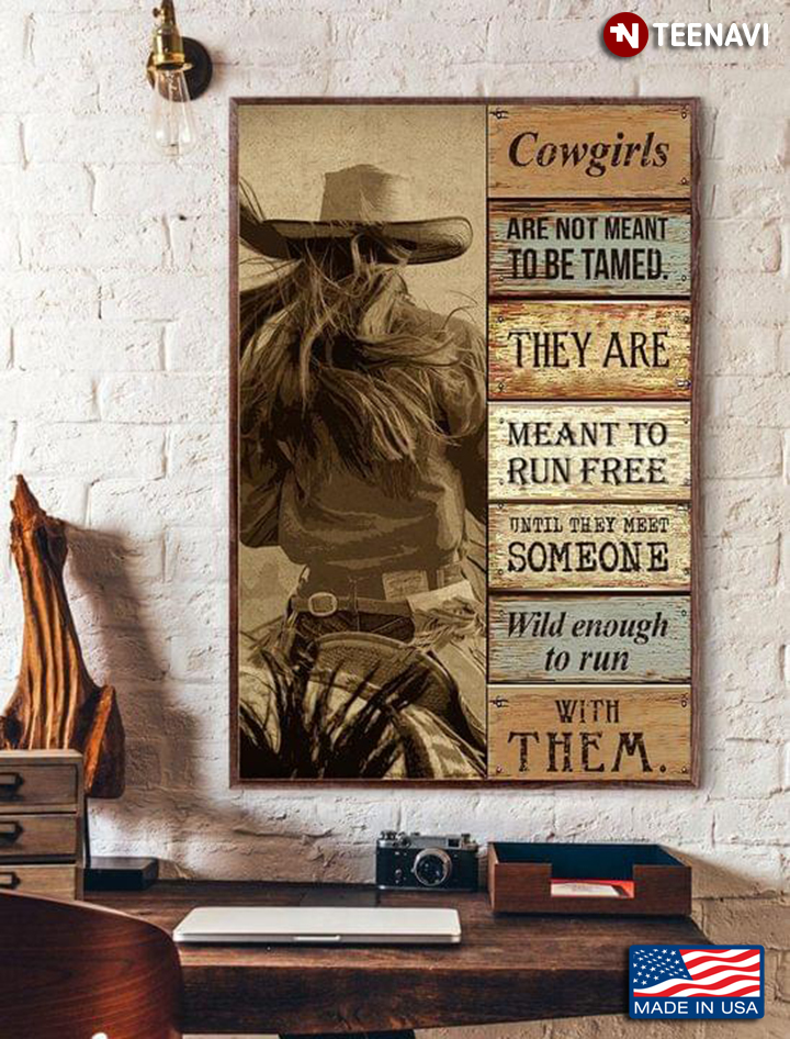 Vintage Cowgirls Are Not Meant To Be Tamed They Are Meant To Run Free