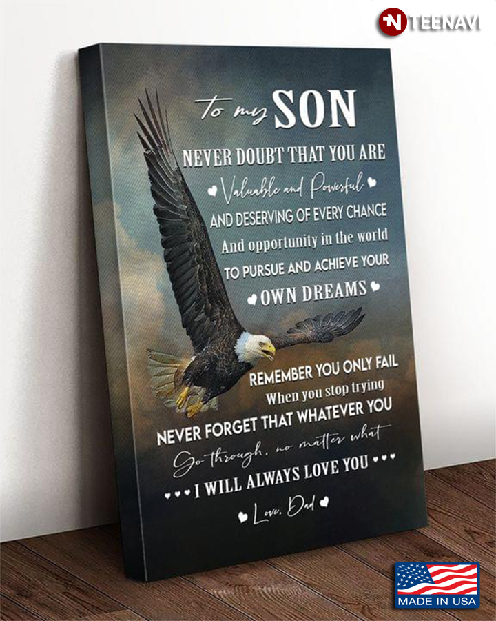 Vintage Eagle Dad & Son To My Son Never Doubt That You Are Valuable And Powerful