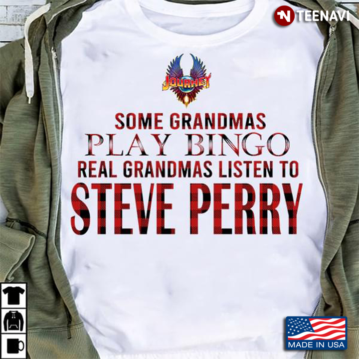 Journey Some Grandmas Play Bingo Real Grandmas Listen To Steve Perry