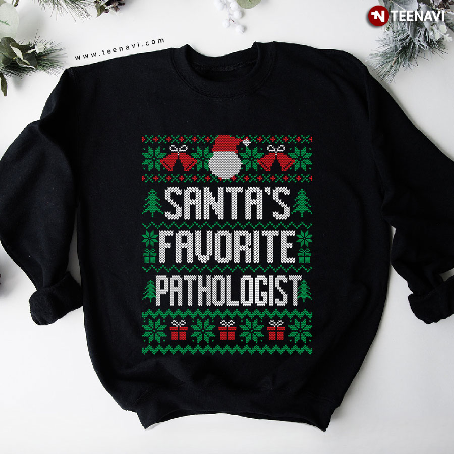 Santa's Favorite Pathologist Sweatshirt