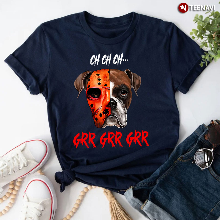 Boxer Ch Ch Ch Grr Grr Grr Jason Voorhees T-Shirt