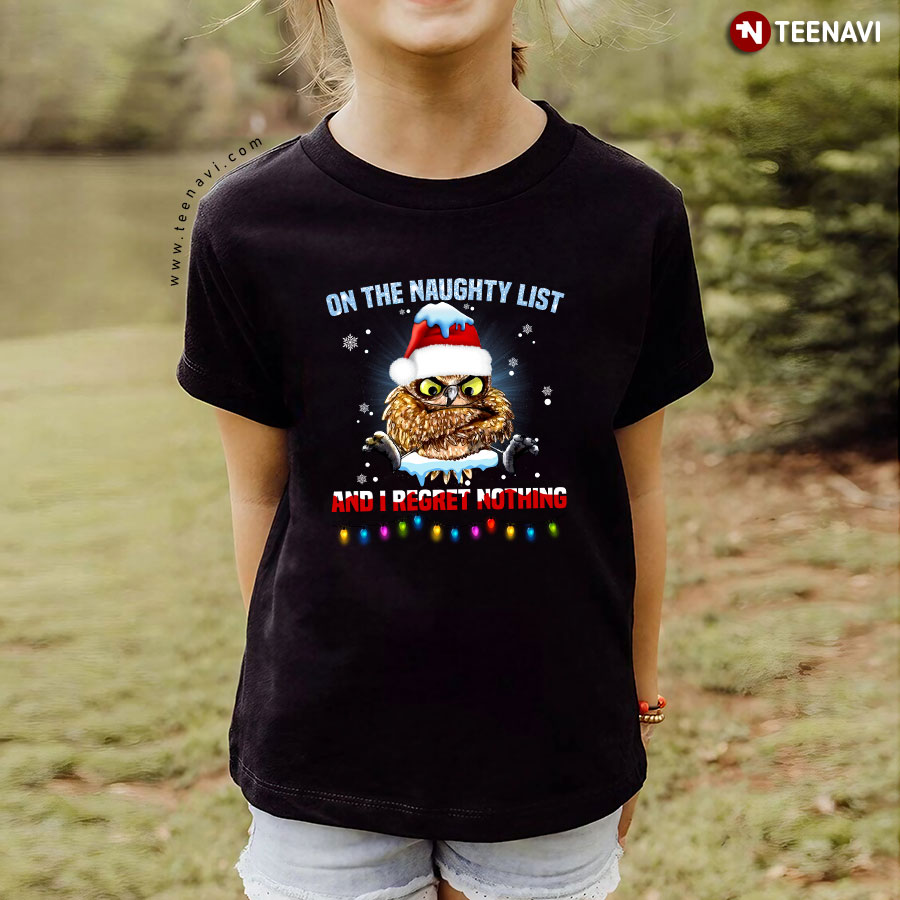 On The Naughty List And I Regret Nothing Owl Christmas T-Shirt