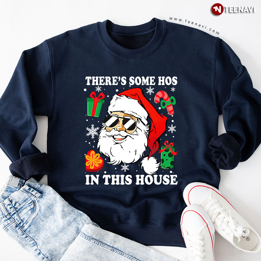 There's Some Hos In This House Christmas Funny Santa Claus Sweatshirt