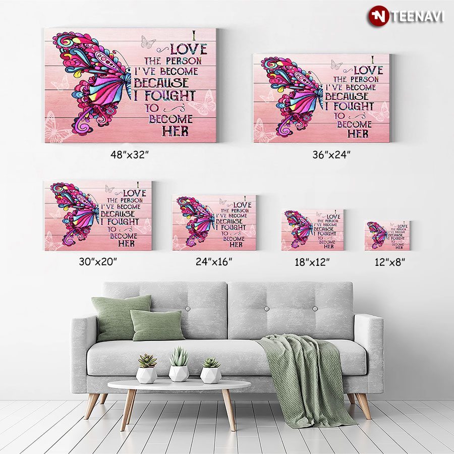 Vintage Pink Butterfly With Unique Patterns I Love The Person Ive Become Because I Fought To Become Her