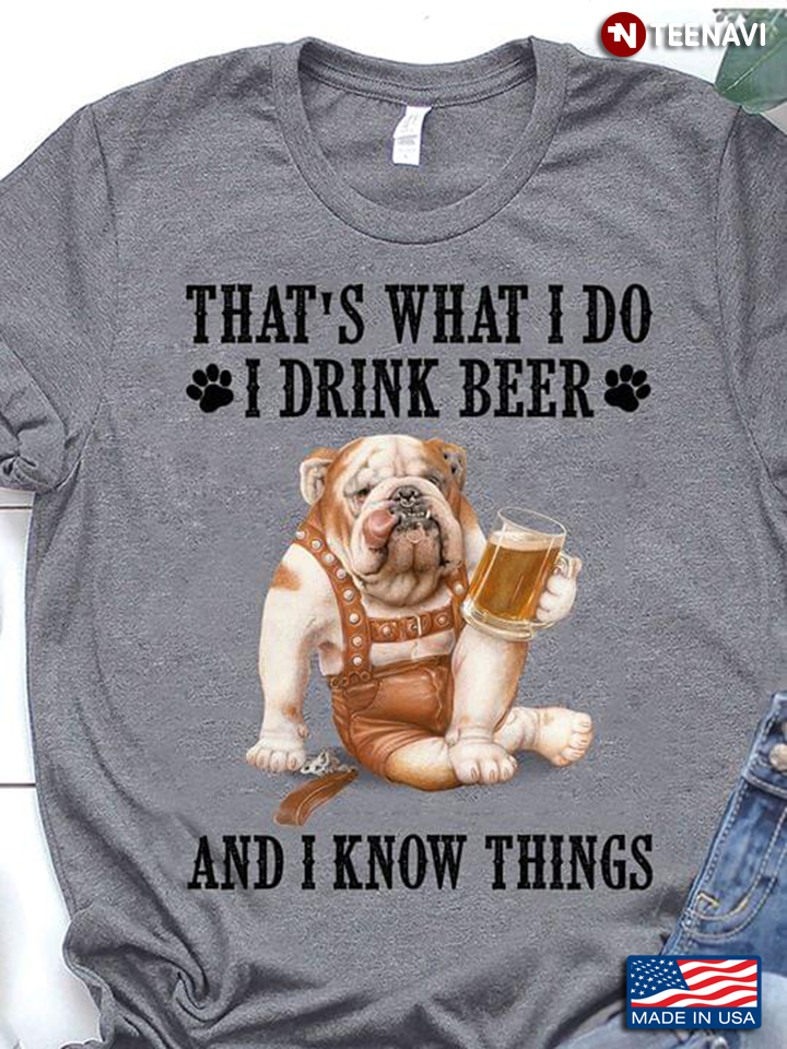 That's What I Do I Drink Beer And I Know Things Pug Dog New Design
