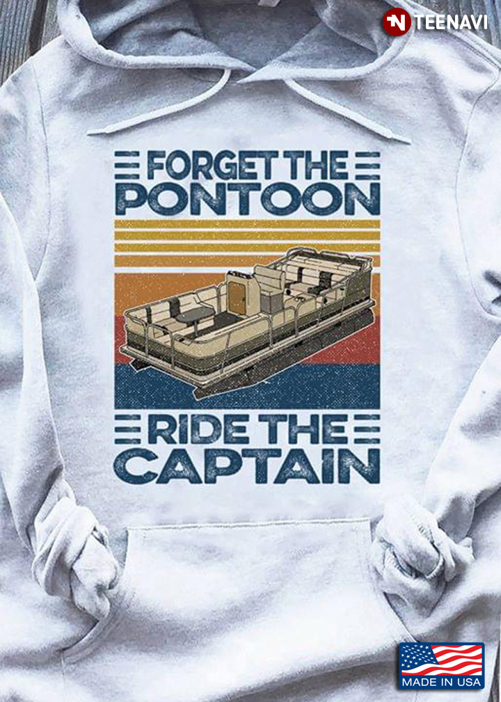 Forget The Pontoon Ride The Captain Vintage