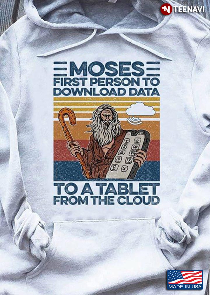 Moses First Person To Download Data To A Tablet From The Cloud