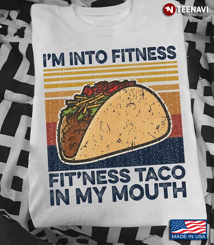 I'm Into Fitness Fit'ness Taco  In My Mouth Sandwich Vintage