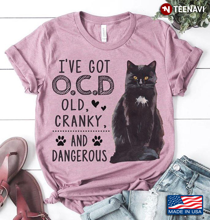 Black Cat I've Got OCD Old Cranky And Dangerous