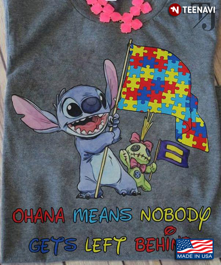 Stitch Ohana Means Nobody Gets Left Behind Autism Awareness New Design