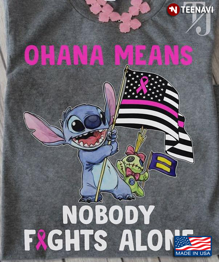 Ohana Means Nobody Fights Alone Stitch Breast Cancer Awareness