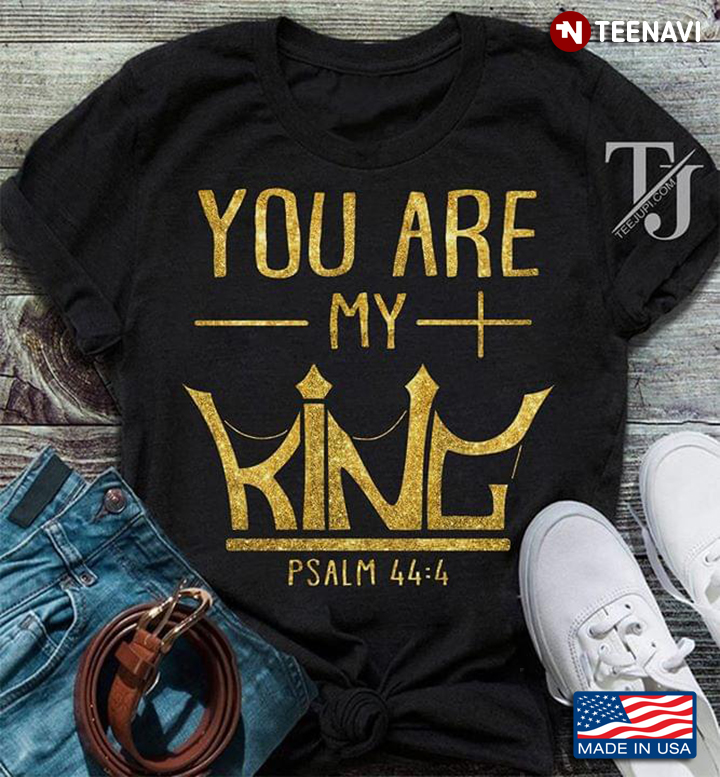 You Are My King Psalm 44:4 God