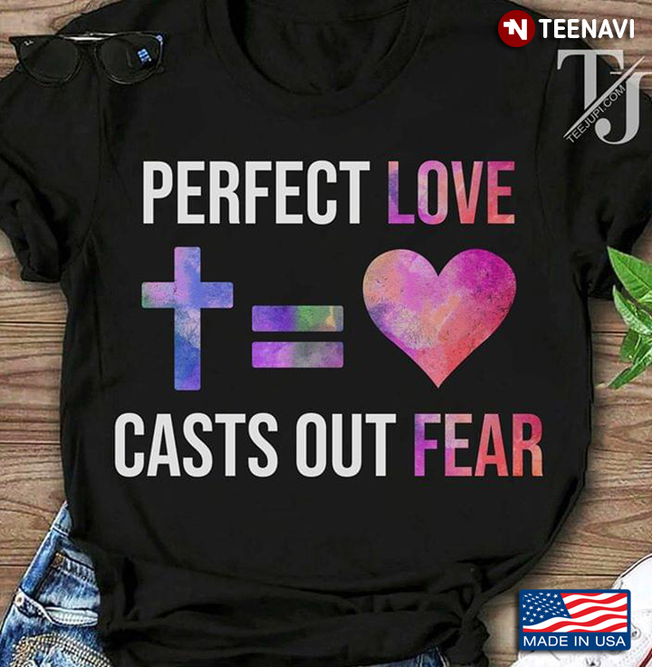Perfect Love Casts Out Fear God Heart