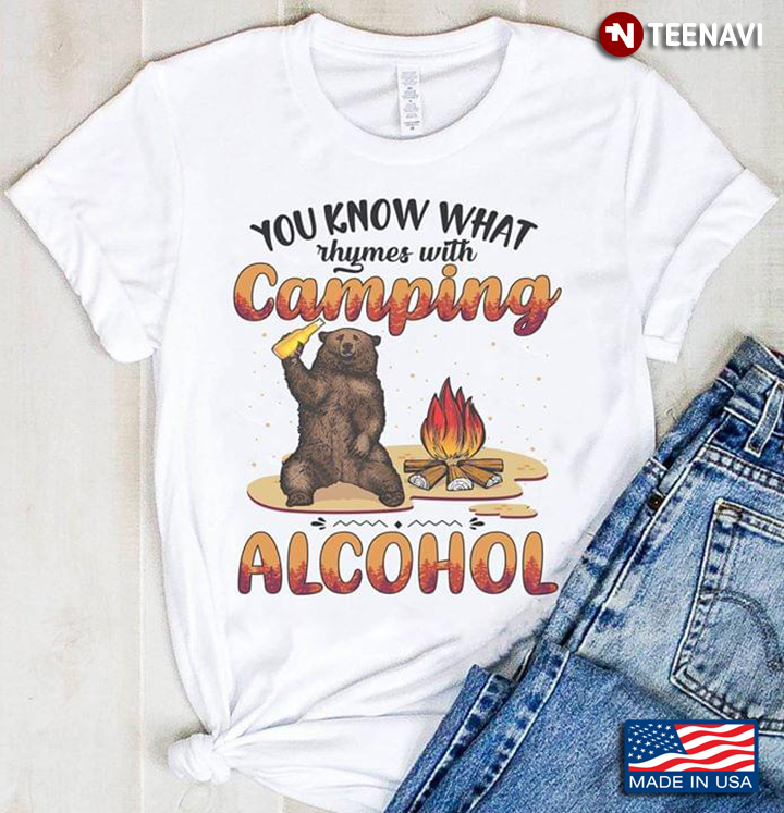 Bear You Know What Rhyme With Camping Alcohol New Design