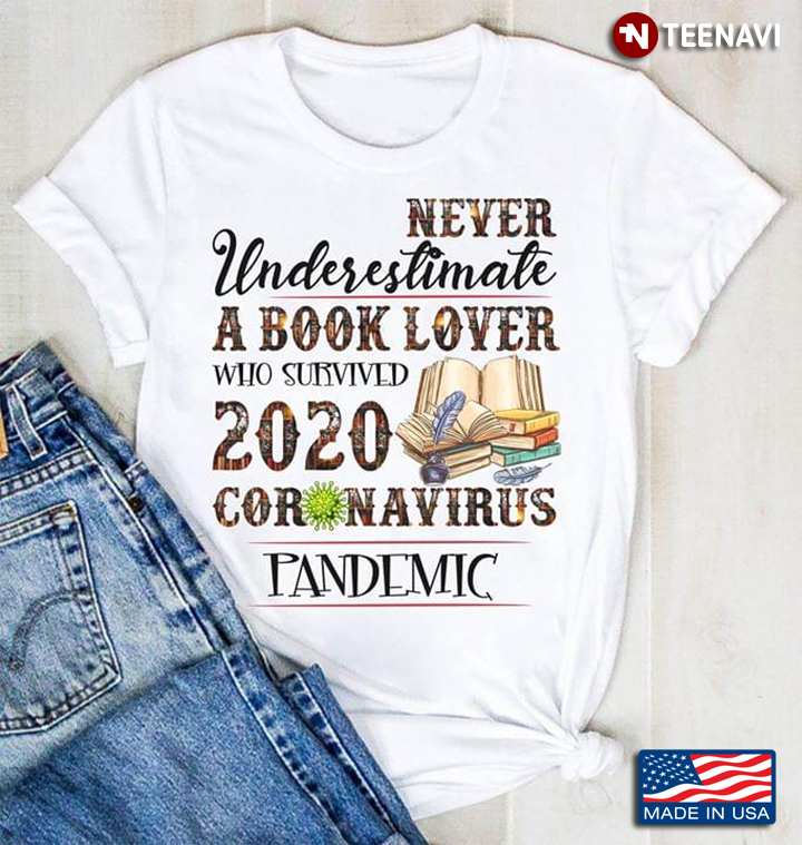 Never Underestimate A Book Lover Who Survived 2020 Coronavirus Pandemic