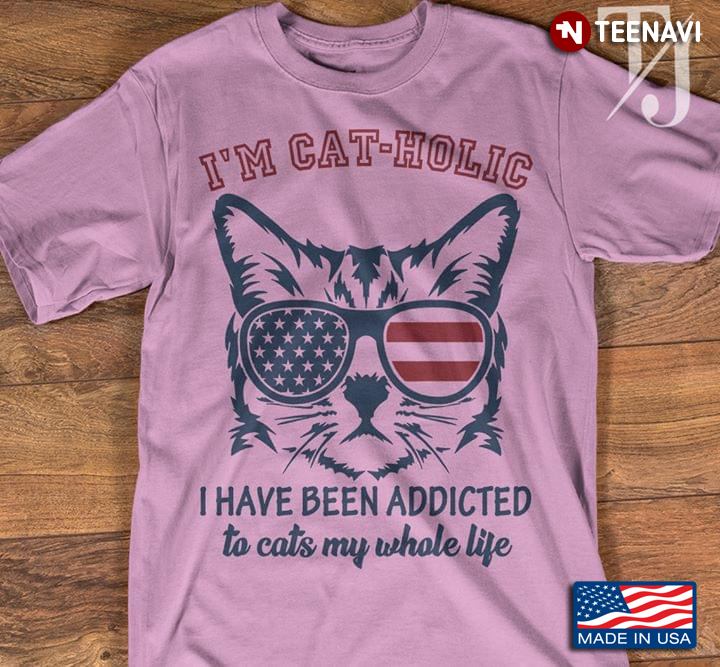 I'm A Catholic I Have Been Addicted To Cats My Whole Life American Flag Glasses