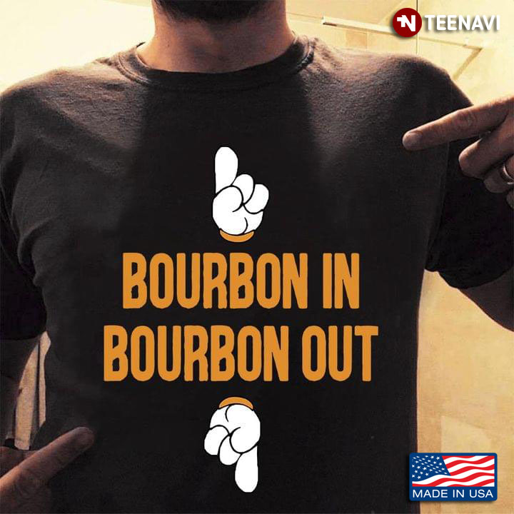 Bourbon In Bourbon Out