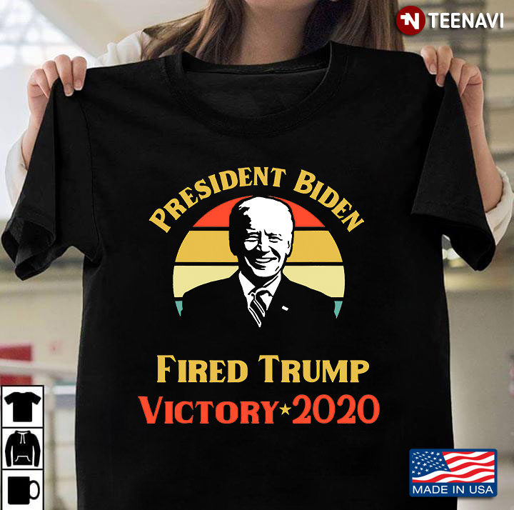 President Biden Victory 2020 Trump You're Fired Political