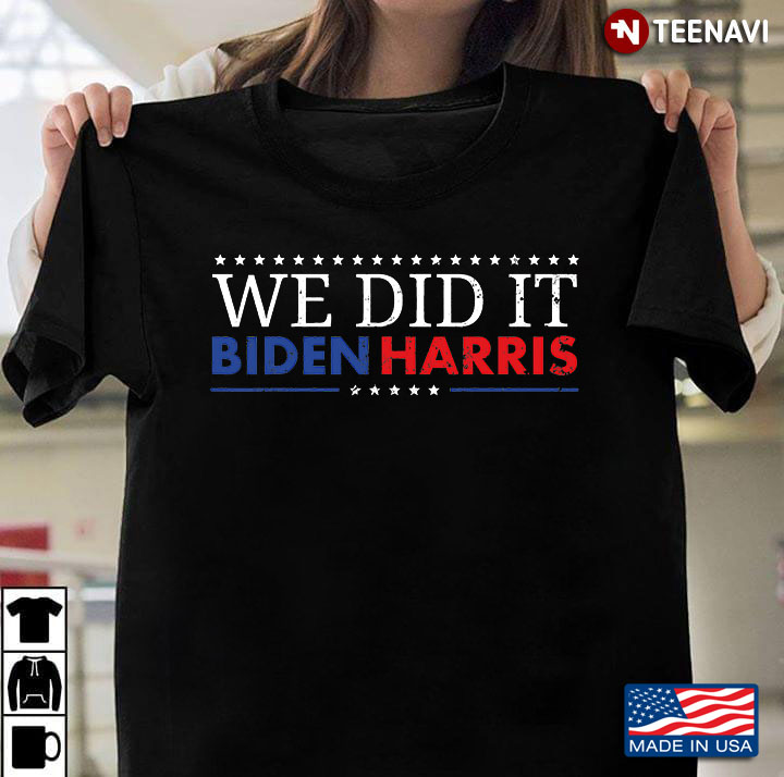 Biden Harris 2020 - We Did It