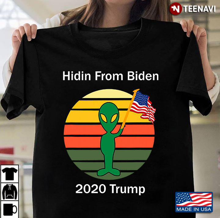 Vintage Hidin From Biden Tee Flag Usa Alien Trump 2020