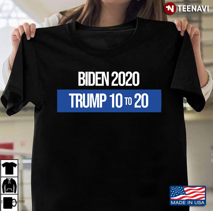 Biden 2020 Trump 10 To 20