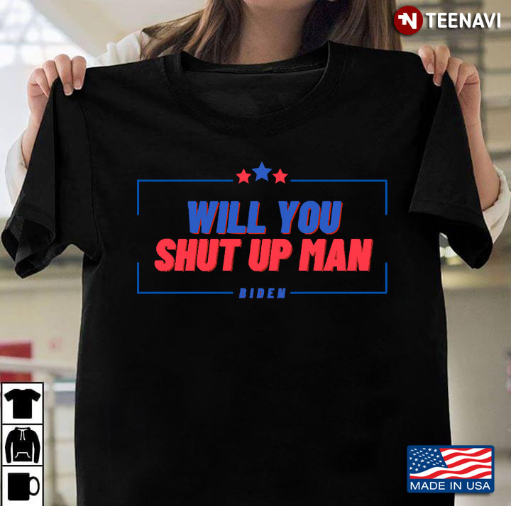 Will You Shut Up Man Biden