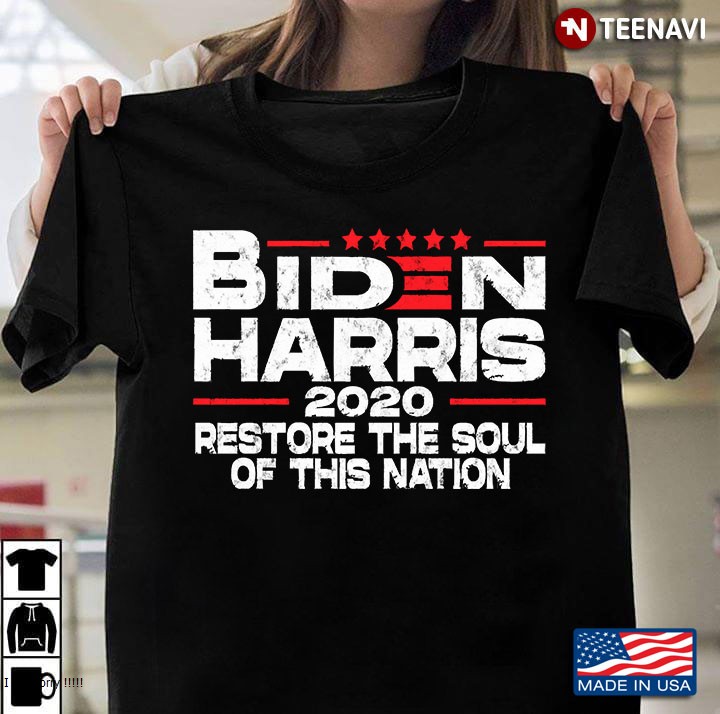 Biden Harris 2020 Restore The Soul Of This Nation