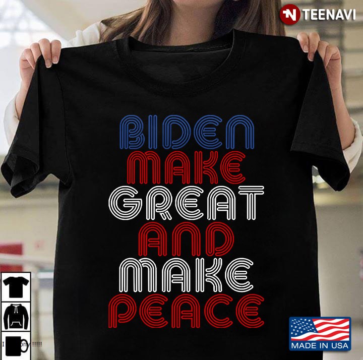 Biden Make Graet And Make Peace