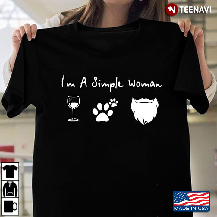 I'm A Simple Woman I Like Wine Dog Beard