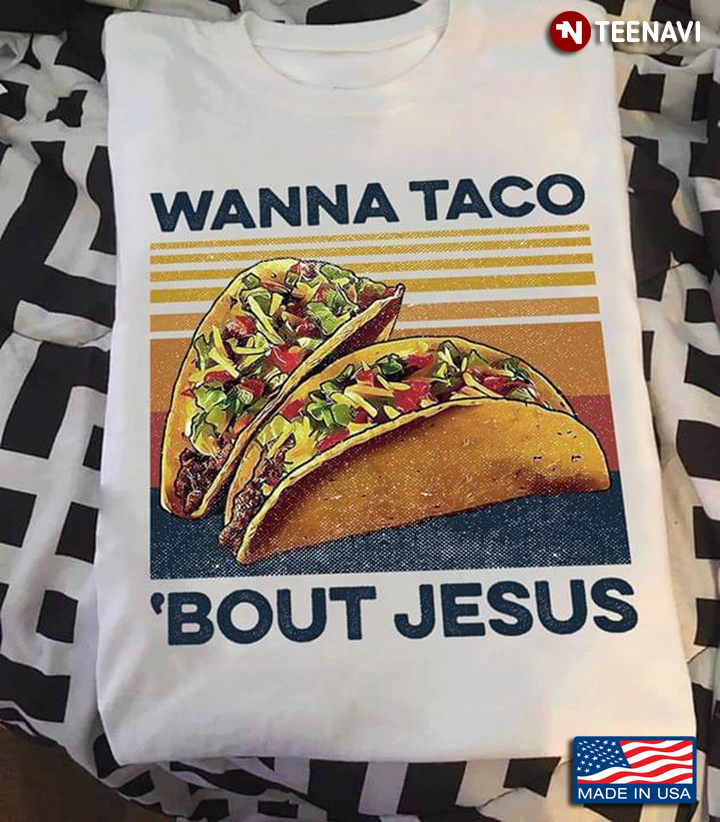 Wanna Taco 'Bout Jesus Vintage