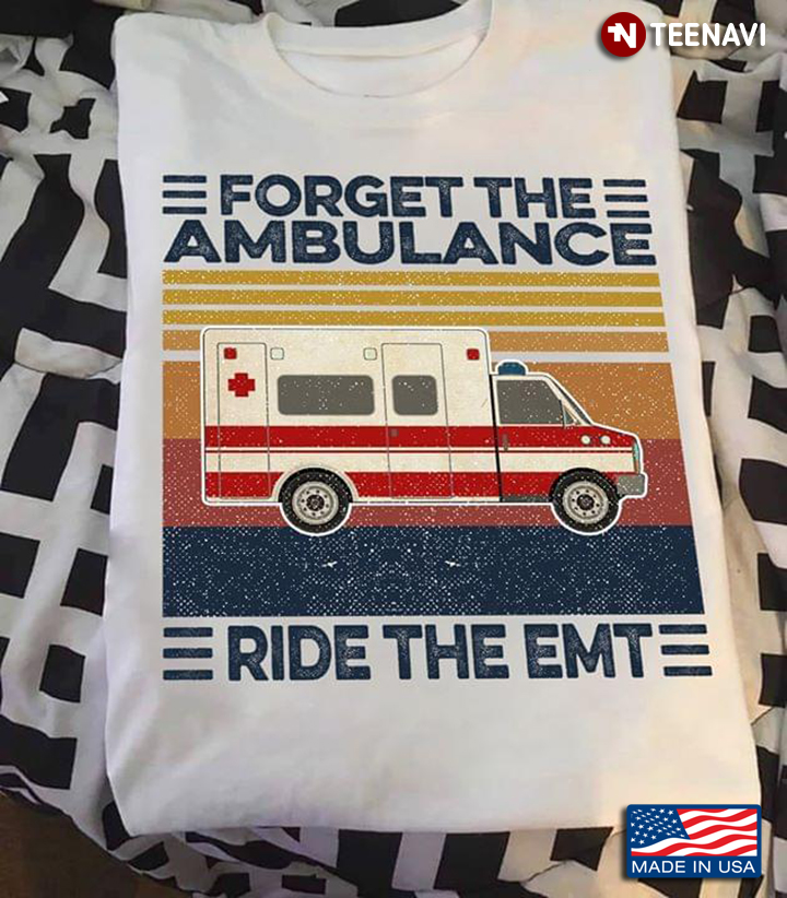 Forget The Ambulance Ride The EMT