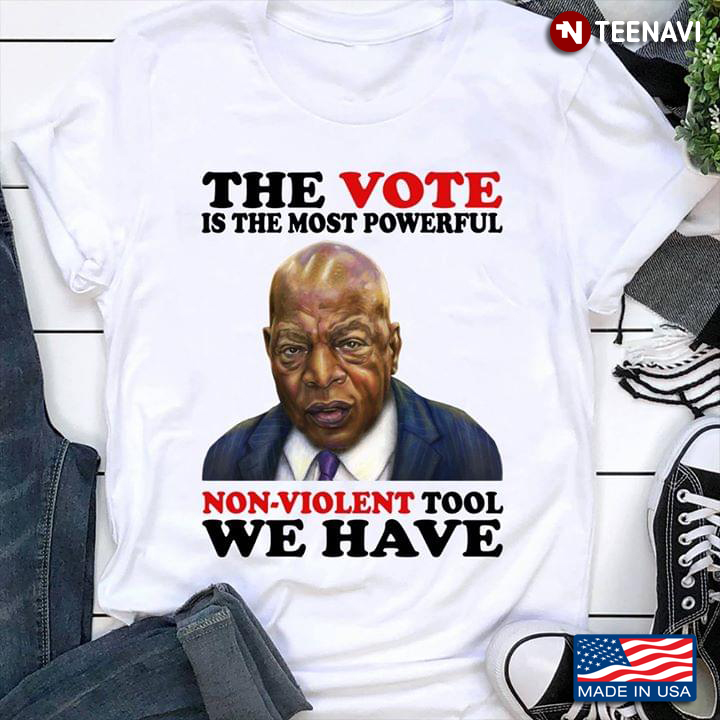 The Vote Is The Most Powerful Non-violent Tool We Have John Lewis