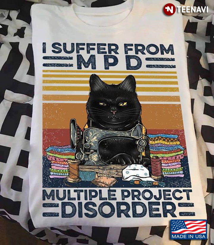 I Suffer From MPD Multiple Project Disorder Quilting Cat