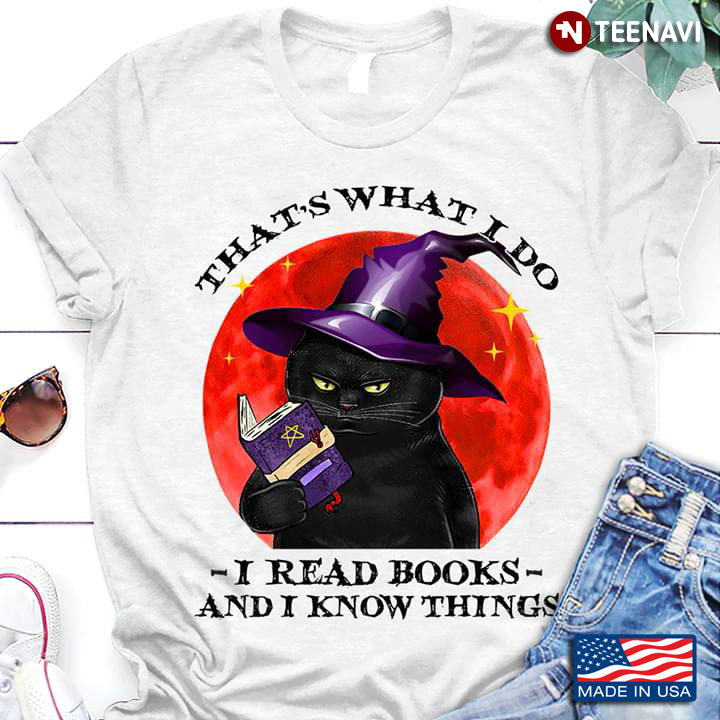 Cat Witch That's What I Do I Read Books And I Know Things Halloween