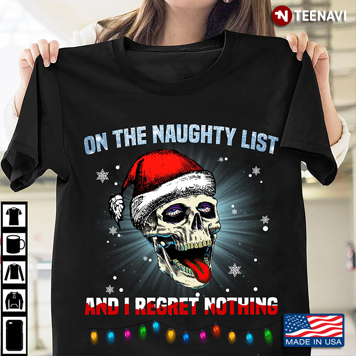 On The Naughty List And I Regret Nothing Skull Christmas