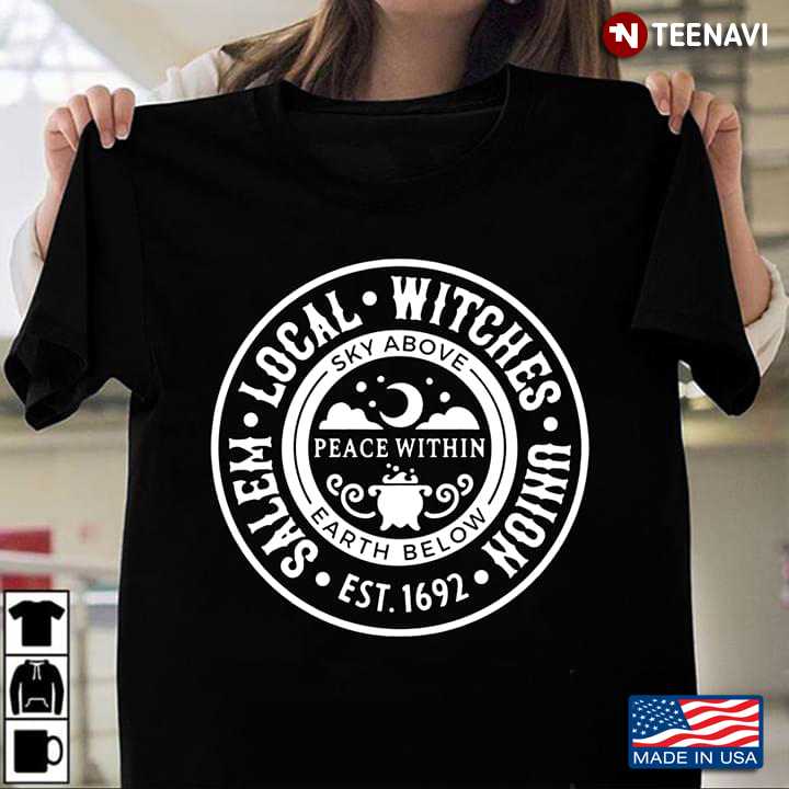 Salem Local Witches Union Sky Above Earth Below Hocus Pocus T-Shirt