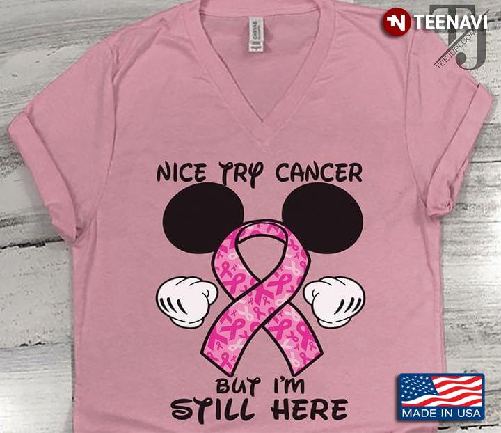 Nice Try Cancer But I'm Still Here Mickey Mouse Breast Cancer Awareness