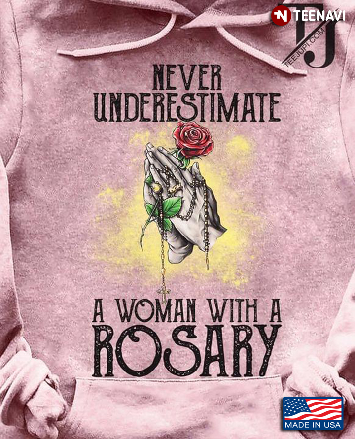Never Underestimate A Woman With A Rosary Rose