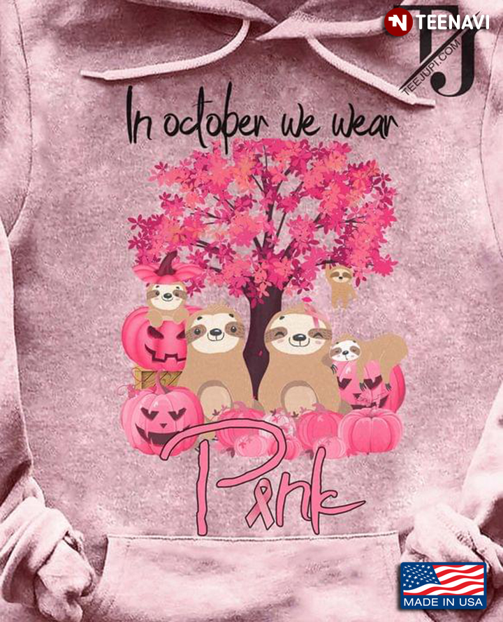 Sloth With Pumkin In October We Wear Pink Breast Cancer Awareness