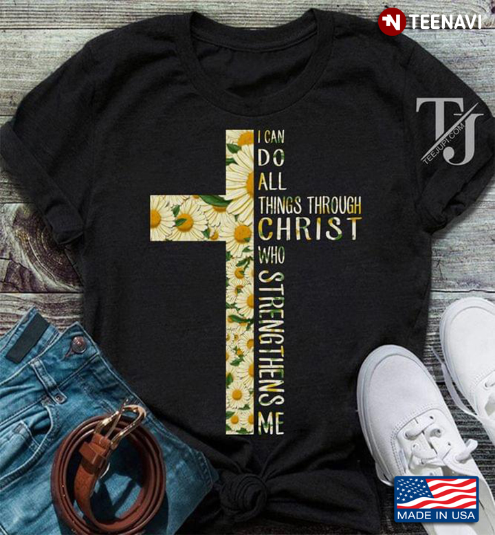 The Cross Daisy I Can Do All Things Through Christ Who Strengthens Me