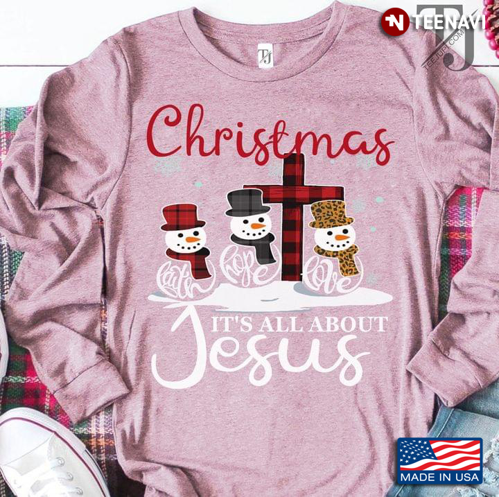 Christmas It's All About Jesus Faith Hope Love