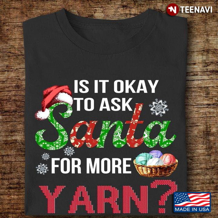Is It Okay To Ask Santa For More Yarn Knitting Christmas