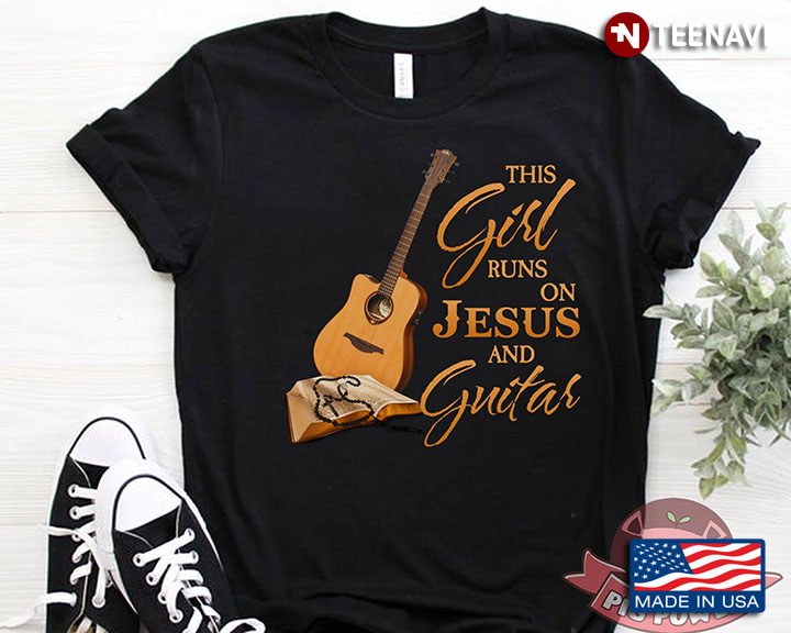 This Girl Runs On Jesus And Guitars