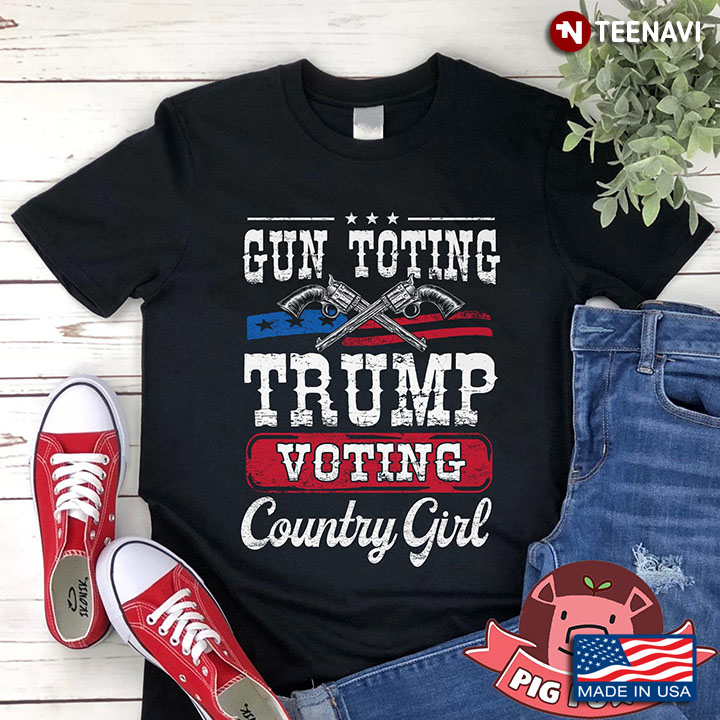Gun Toting Trump Voting Country Girl