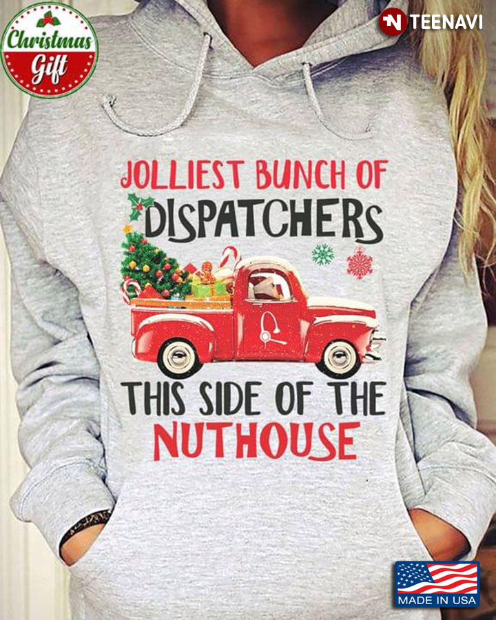 Vintage Truck Joliest Bunch Of Dispatchers This Side Of The Nuthouse Christmas